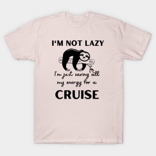 I'm Not Lazy Sloth T-Shirt